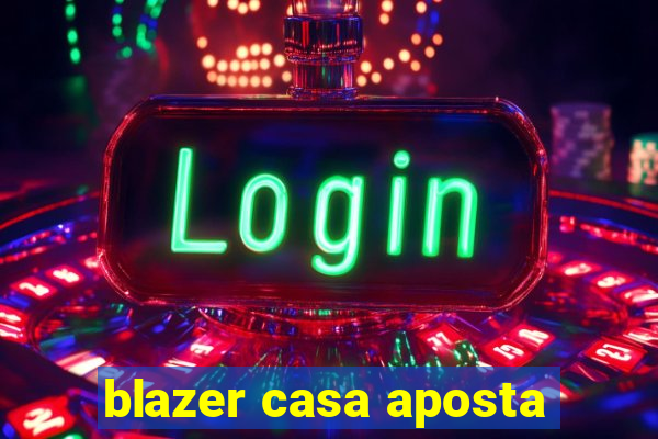 blazer casa aposta